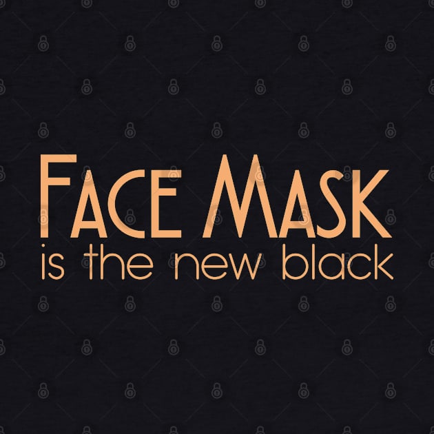 FACE MASK IS THE NEW BLACK by Bombastik